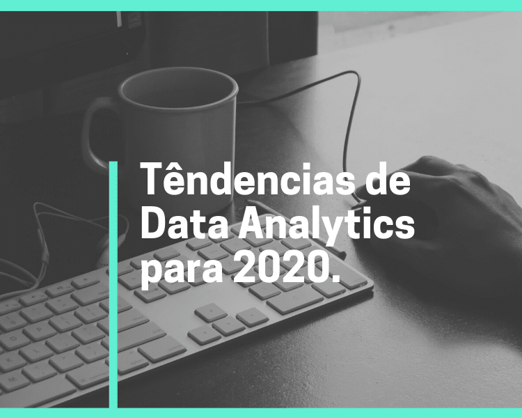 tendencias de data analytics para 2020 1